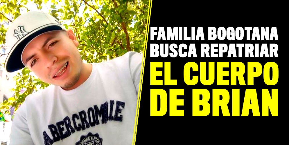 A Brian lo asesinaron en Brasil y ahora esperan su cuerpo en Bogotá 3 A Brian lo asesinaron en Brasil y ahora esperan su cuerpo en Bogotá El anhelo de Elizabeth Carrillo de volver abrazar a su hijo, mirarlo a los ojos y decirle lo mucho que lo ama, ahora hace parte de un sueño, o mejor, de una pesadilla. La luz de sus ojos no solo murió en otro país a manos de un desalmado, sino que su cuerpo permanece allí y ni siquiera han podido traerlo para darle el último adiós.
