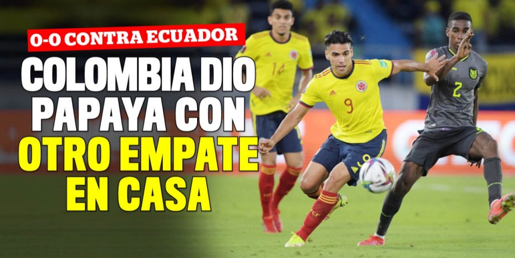 Contra Ecuador, tercer empate en línea y sin marcar goles 3 Contra Ecuador, tercer empate en línea y sin marcar goles Aburridos quedamos los colombianos con el empate de nuestra Selección 0-0 frente a Ecuador, esta tarde en el Estadio Metropolitano de Barranquilla, por la fecha 12 de la Eliminatoria Suramericana al Mundial Catar 2022, pues el equipo volvió a mostrar un flojo desempeño y perdió la posibilidad de afianzarse en puestos de clasificación directa.