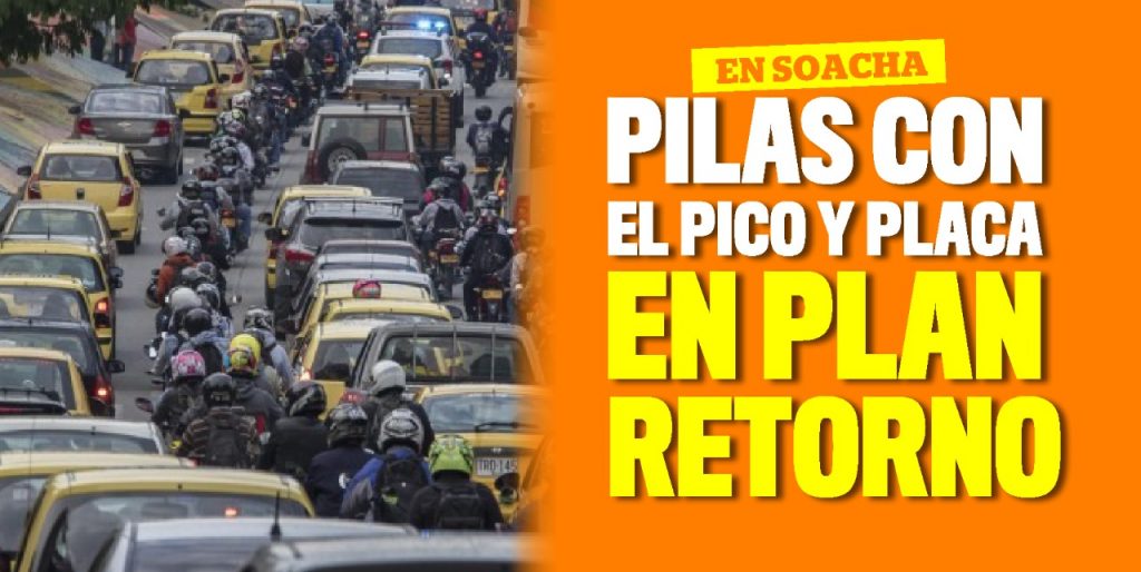Ojo al pico y placa para hoy en Soacha 7 Ojo al pico y placa para hoy en Soacha Se terminó la semana del receso escolar este festivo, y es por ello que se adelantan los operativos de la Policía de Tránsito de Bogotá para el retorno a la capital. Soacha es el paso obligatorio para miles de vehículos que se dirigieron a diferentes destinos turísticos que se encuentran al sur de Cundinamarca y el país, por lo que se aplicará pico y placa.