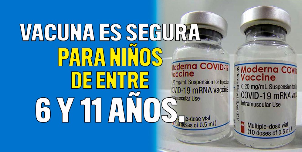 Moderna aseguró que su vacuna es segura para aplicar en niños 5 Moderna aseguró que su vacuna es segura para aplicar en niños Este lunes, la farmacéutica Moderna informó que durante los ensayos que están realizando a su vacuna, identificaron que el biológico es efectivo y seguro para aplicarse en niños entre los 6 y los 11 años.