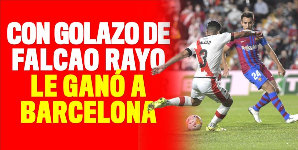 ¡Qué grande Falcao! Con su golazo Rayo le ganó al Barcelona 7 ¡Qué grande Falcao! Con su golazo Rayo le ganó al Barcelona Muy emocionados estamos los seguidores de Radamel Falcao García, pues el goleador colombiano hizo la anotación con la que el Rayo Vallecano acaba de vencer por 1-0 al Barcelona en partido de la jornada 11 de la Liga de España.