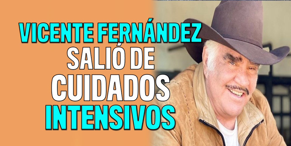 Tras tres meses Vicente Fernández sale de terapia intensiva 10 Tras tres meses Vicente Fernández sale de terapia intensiva Los fanáticos del legendario cantante de rancheras Vicente Fernández recibieron este miércoles una buena noticia respecto a la evolución de su salud, pues por medio de un comunicado la familia dio a conocer que ya salió de cuidados intensivos.