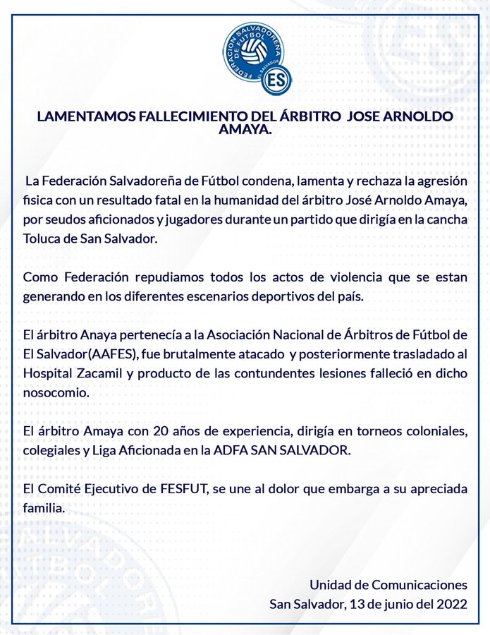 Árbitro fue asesinado en pleno partido 2 Árbitro fue asesinado en pleno partido Un árbitro de fútbol en el Salvador fue asesinado cuando dirigía un encuentro de liga no federada. La Federación Salvadoreña de fútbol condenó este lunes la violenta muerte de José Arnoldo Amaya.