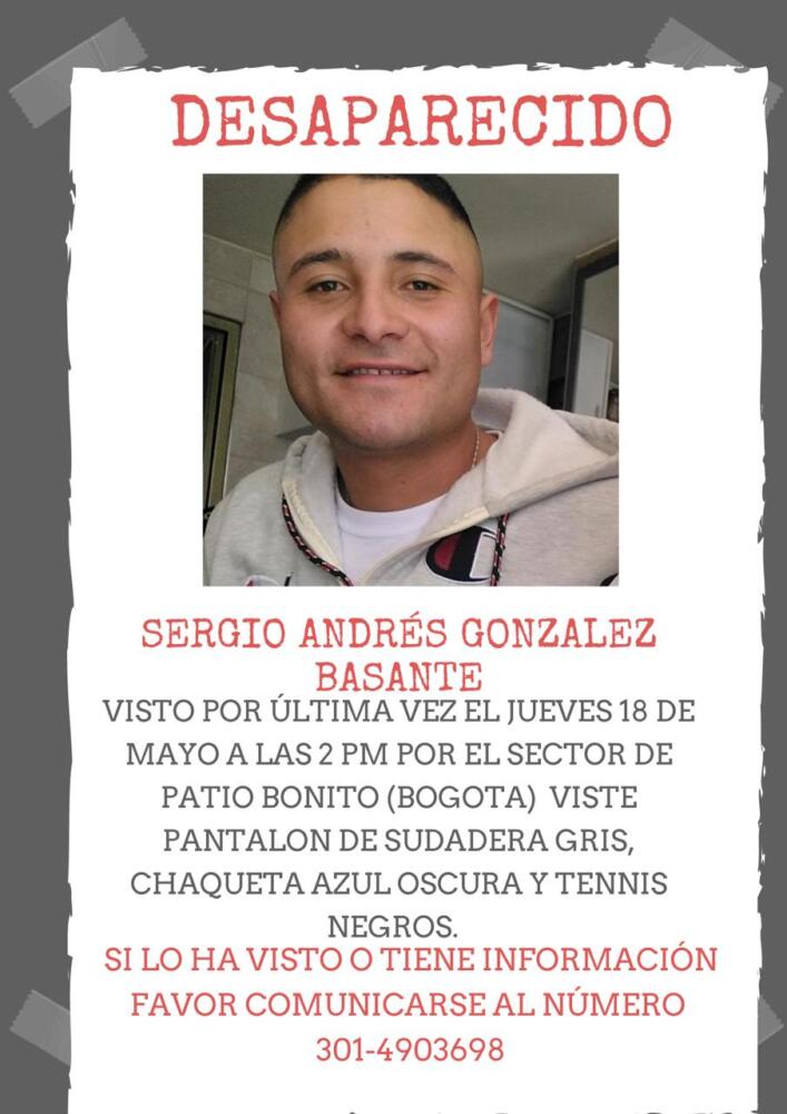 Familiares piden ayuda para encontrar a Sergio González 1 Familiares piden ayuda para encontrar a Sergio González Sergio Andrés González es un joven de 25 años que se dedica a conducir bicitaxi y que desapareció misteriosamente desde el pasado jueves 18 de mayo en el sector de Patio Bonito, en Kennedy. Sus familiares se encuentran desesperados buscando cualquier información que permita dar con el paradero del joven.