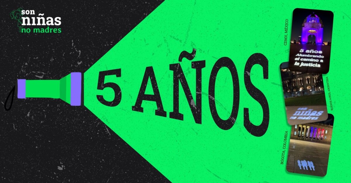'Son Niñas, No Madres': la conmemoración por las niñas víctimas de violencia sexual 1 'Son Niñas, No Madres': la conmemoración por las niñas víctimas de violencia sexual Como parte de la conmemoración por las niñas víctimas de violencia sexual que fueron obligadas a continuar su embarazo, lugares emblemáticos de Colombia, Chile, Argentina, Guatemala, México y Nicaragua se alumbrarán en apoyo a sus luchas.