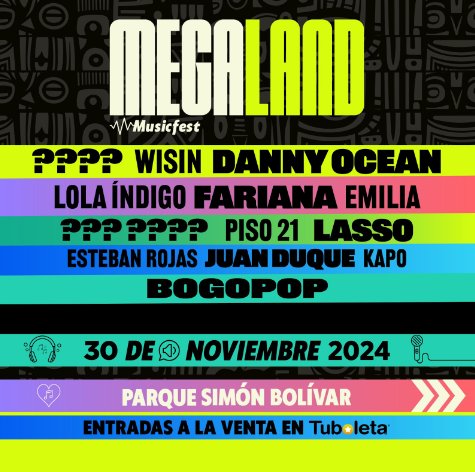 Conozca los artistas confirmados para el Megaland Musicfest de este año 2 Conozca los artistas confirmados para el Megaland Musicfest de este año El festival de radio más grande del país regresa al Parque Simón Bolívar este 30 de noviembre, con un cartel lleno de artistas reconocidos como Danny Ocean, Piso 21, Lasso y Lola Índigo. El Megaland promete llenar de música, emoción y energía a Bogotá.