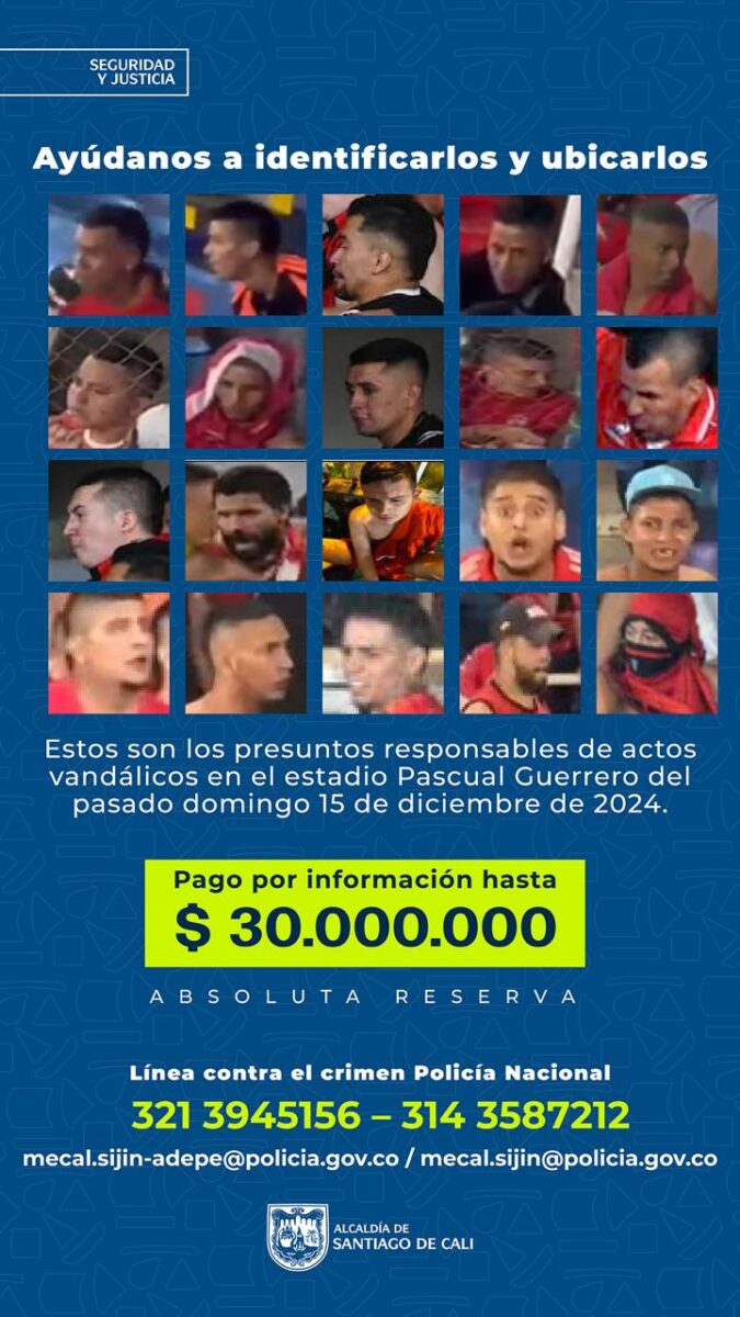 Estas son las fotos de quienes habrían participado en actos vandálicos en el estadio Pascual Guerrero 2 Estas son las fotos de quienes habrían participado en actos vandálicos en el estadio Pascual Guerrero Ofrecen una millonaria recompensa por información que permita la captura de las personas involucradas en los actos vandálicos.