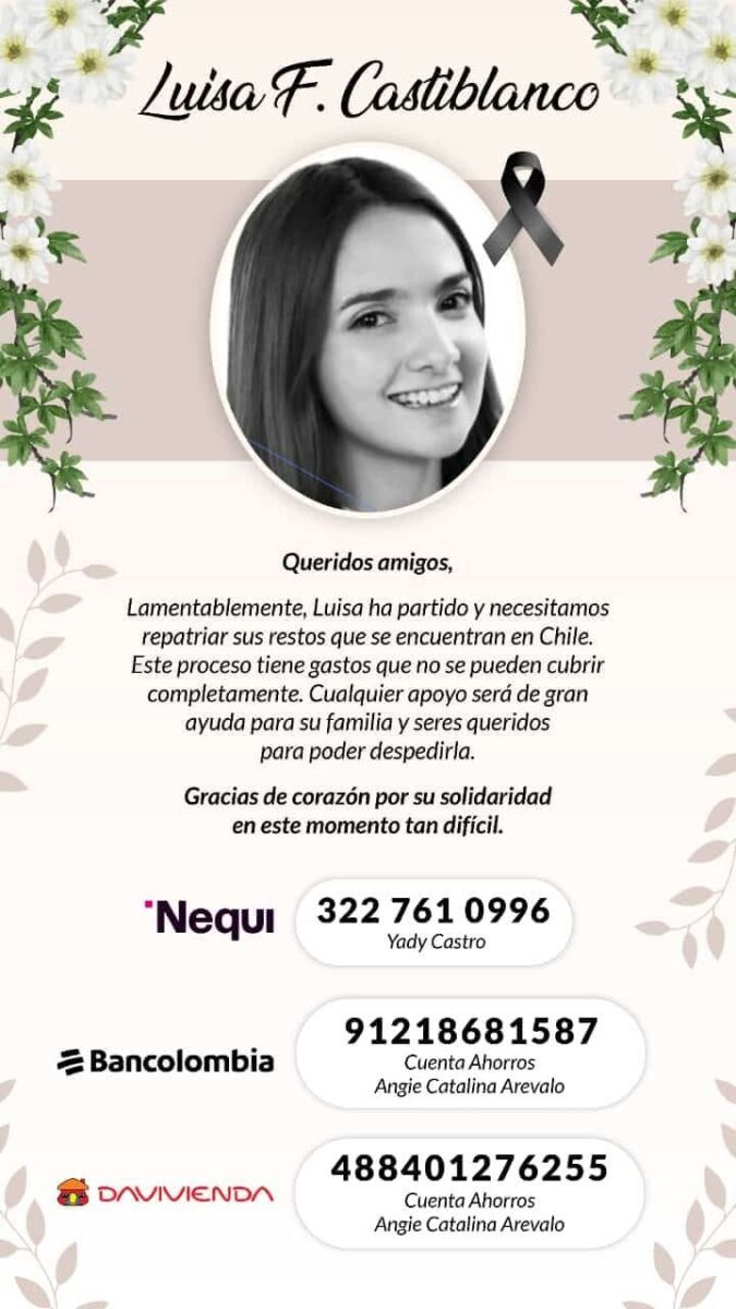 Buscan ayudas para repatriar el cuerpo de abogada colombiana que falleció en Chile 1 Buscan ayudas para repatriar el cuerpo de abogada colombiana que falleció en Chile La familia de Luisa, residente en la localidad de Kennedy, está enfrentando no solo el dolor de su pérdida, sino también el alto costo del trámite de repatriación.