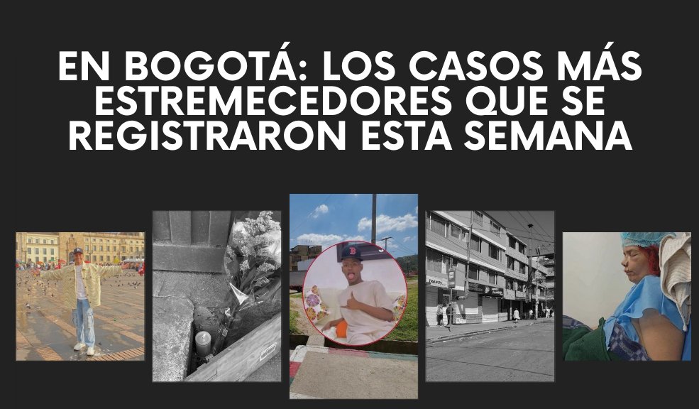 En Bogotá: los casos más estremecedores que se registraron esta semana 3 En Bogotá: los casos más estremecedores que se registraron esta semana En Q'HUBO hicimos el recuento de los casos más impactantes de esta semana, ocurridos en la ciudad de Bogotá, principalmente en las localidades de Usaquén, Kennedy y Ciudad Bolívar. Conozca las historias.