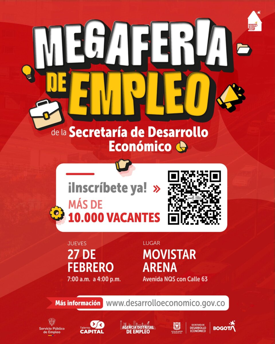 ¡Trabajo sí hay! Abren 10 mil vacantes en Bogotá 1 ¡Trabajo sí hay! Abren 10 mil vacantes en Bogotá El próximo jueves 27 de febrero, el Movistar Arena será el escenario de la Megaferia de Empleo 'Talento Capital', un evento sin precedentes en la ciudad que ofrecerá 10.000 oportunidades laborales para personas con distintos niveles educativos y experiencia.