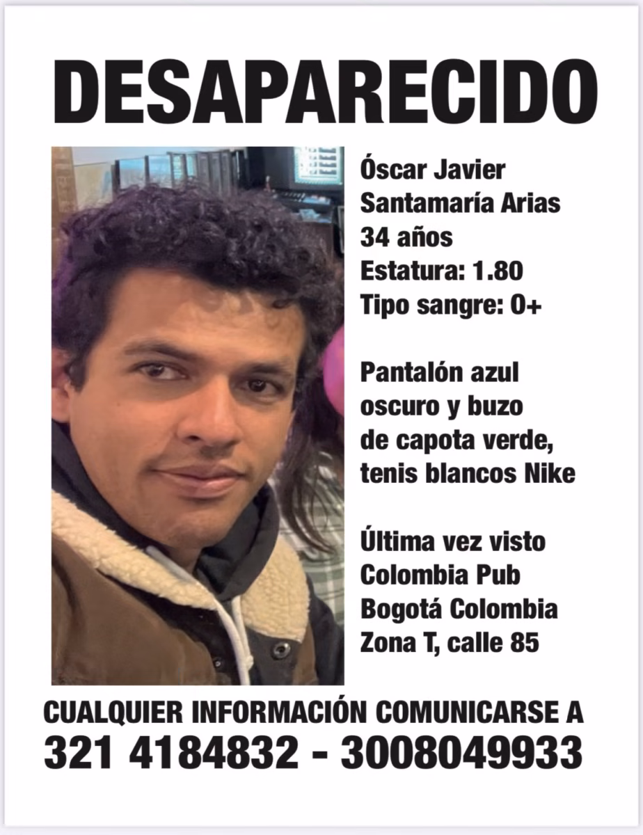 Buscan a Oscar Santamaría, desapareció en la Zona T de Bogotá 1 Buscan a Oscar Santamaría, desapareció en la Zona T de Bogotá El hombre de 34 años identificado como Oscar Santamaría fue visto por última vez en la Zona T de Bogotá. Sus acompañantes aparecieron en distintos puntos de la ciudad bajo los efectos de sustancias químicas y sin sus pertenencias. Familiares y autoridades han iniciado una angustiosa búsqueda, por lo que solicitan a la comunidad que si lo han visto den pronto aviso
